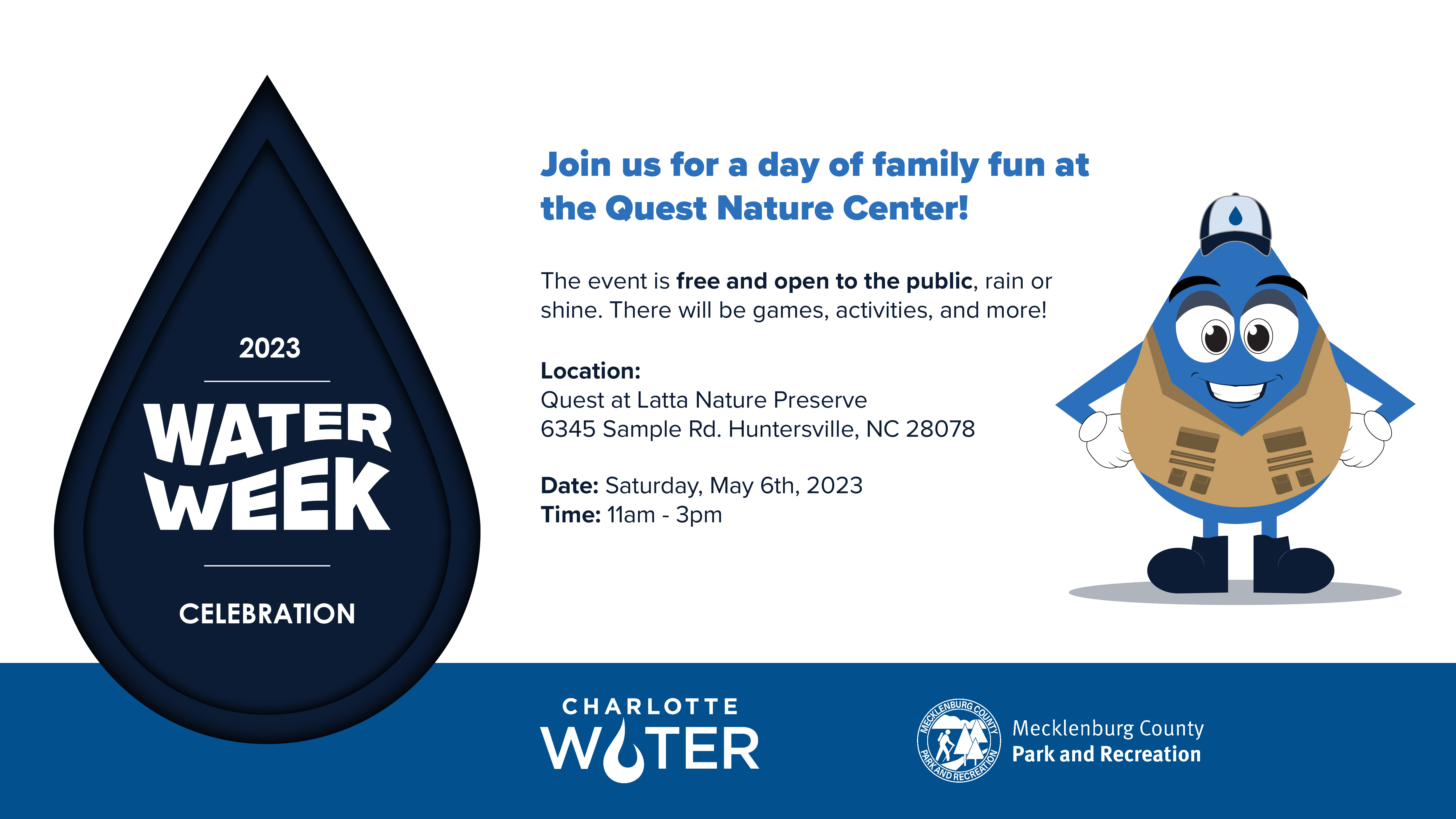 Poster for 2023 Water Week event with blue water droplet logo on left and information about the event listed in the middle in blue and black fonts. A blue water drop shaped cartoon character with white gloves, cap, big eyes, smile and tan vest stands on the right. Below in the blue banner is the Charlotte Water logo in white font and the logo for the Mecklenburg County Parks and Recreation